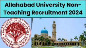 Allahabad University Non Teaching Recruitment Online Application for 2024: